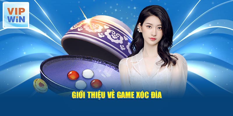 Giới thiệu về game xóc đĩa