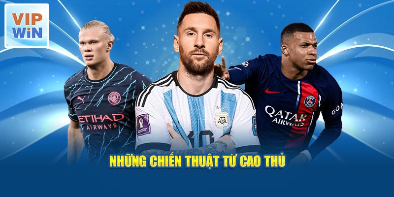 Những chiến thuật từ cao thủ